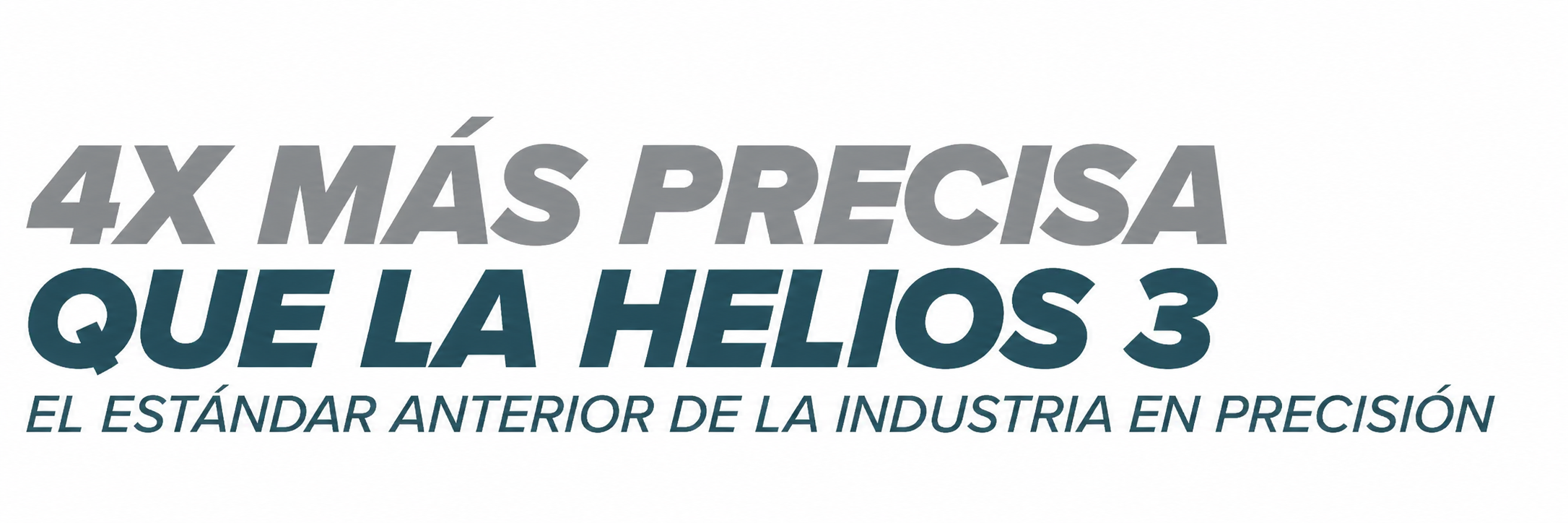 4 veces más preciso que Helios 3